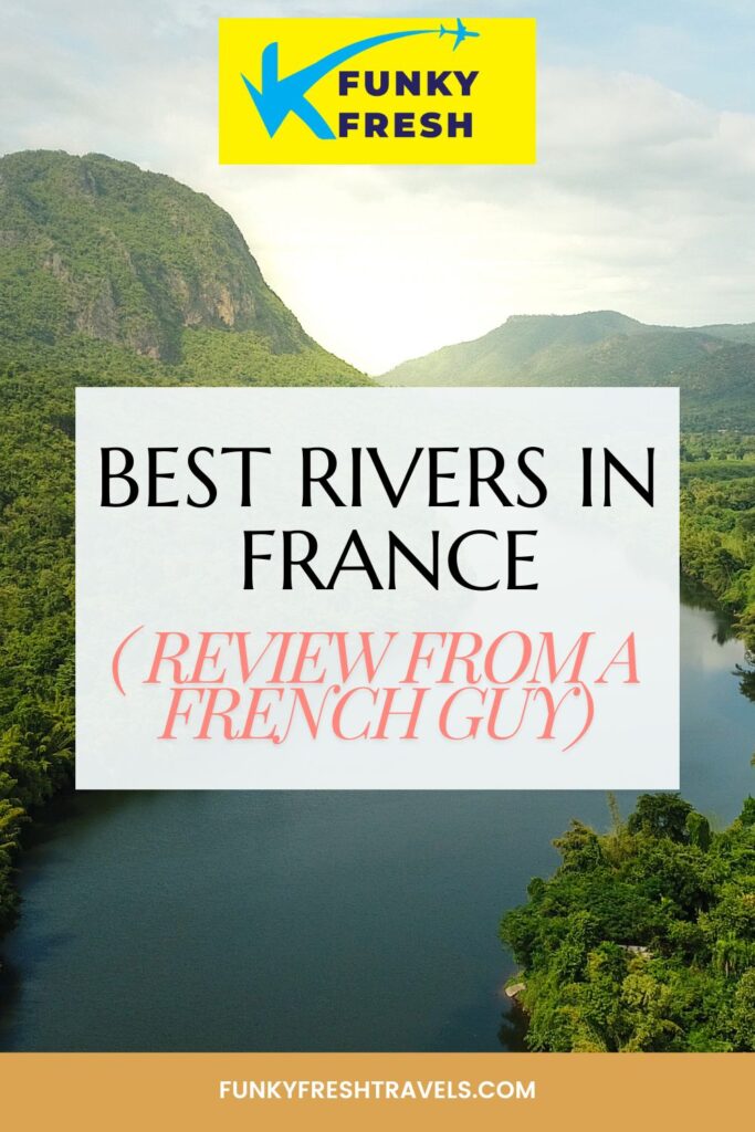 Best rivers in France Famous Rivers in France