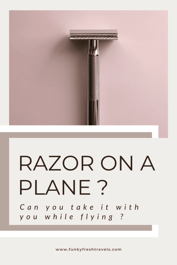 Bringing a razor while flying Can You Take a Razor on a Plane